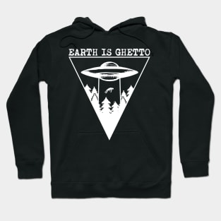 Earth is Ghetto Hoodie